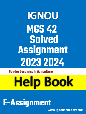IGNOU MGS 42 Solved Assignment 2023 2024